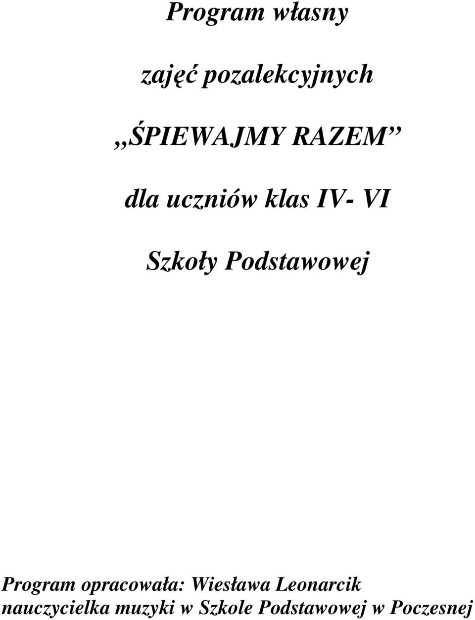 Podstawowej Program opracowała: Wiesława