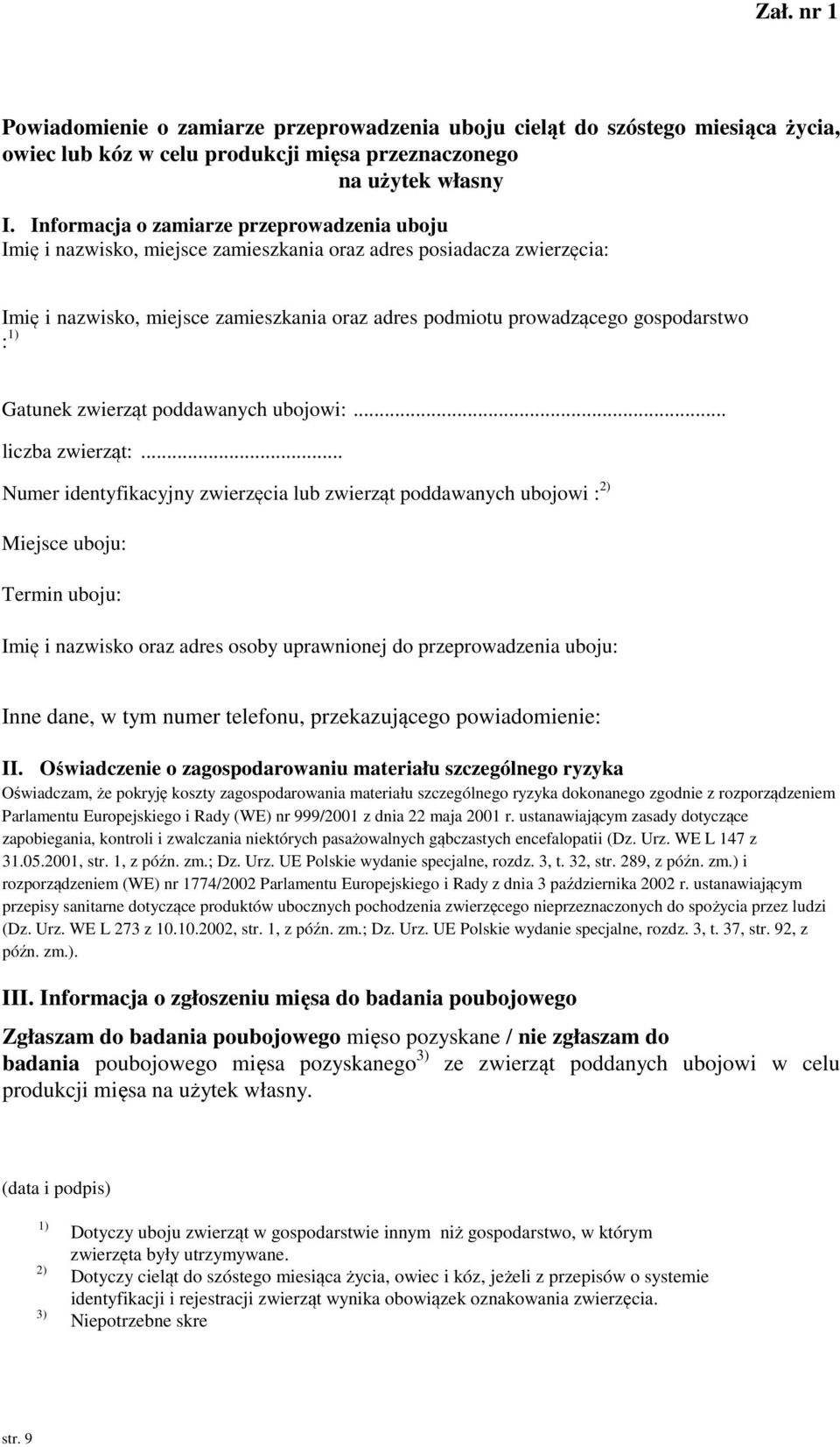 : 1) Gatunek zwierząt poddawanych ubojowi:... liczba zwierząt:.