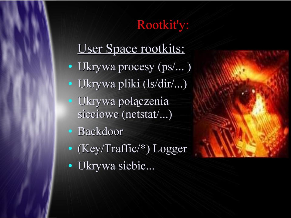 ..) Ukrywa połączenia sieciowe (netstat/.