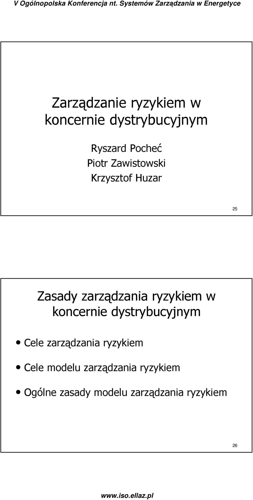 w koncernie dystrybucyjnym Cele zarządzania ryzykiem Cele modelu