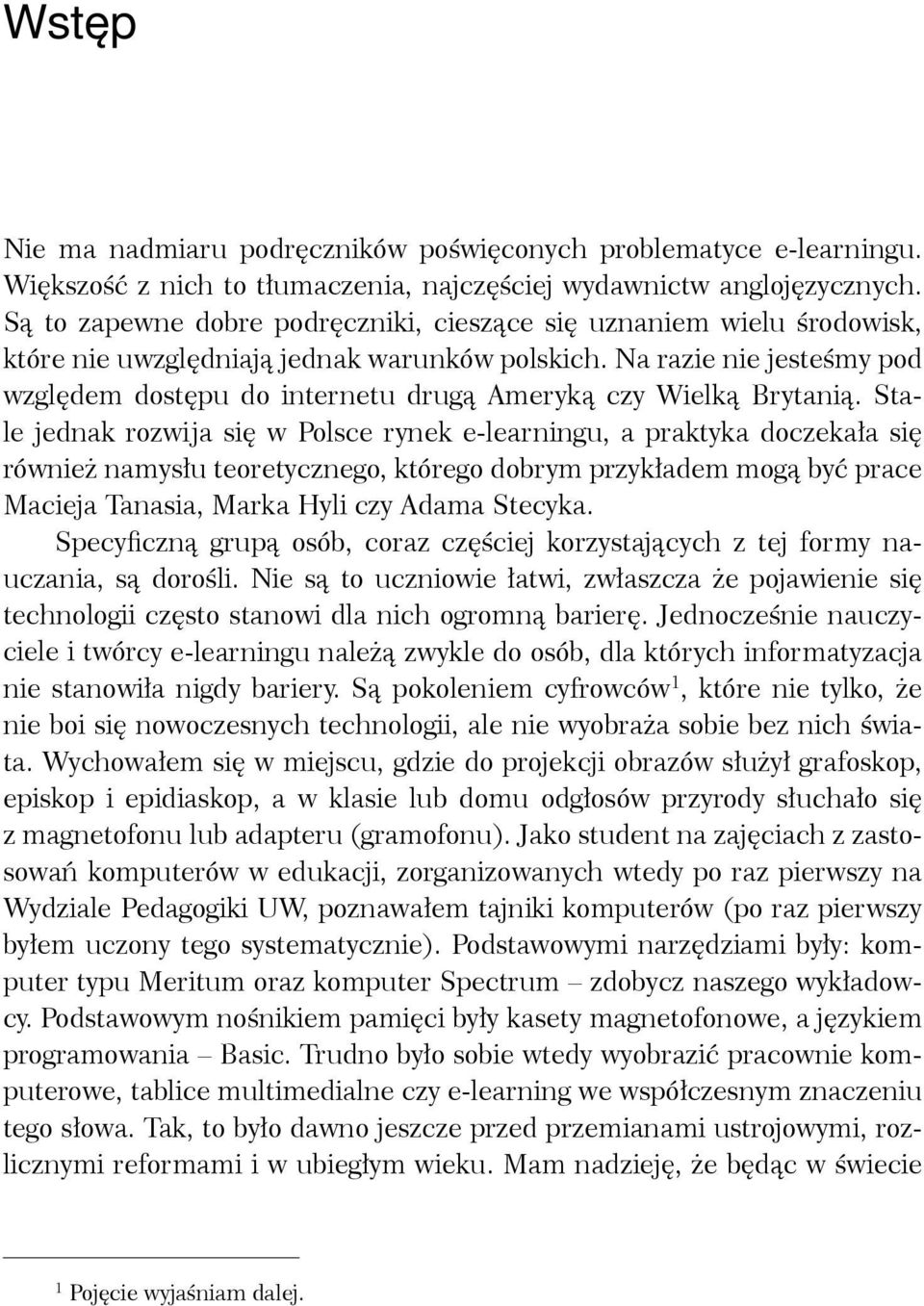 Na razie nie jesteśmy pod względem dostępu do internetu drugą Ameryką czy Wielką Brytanią.