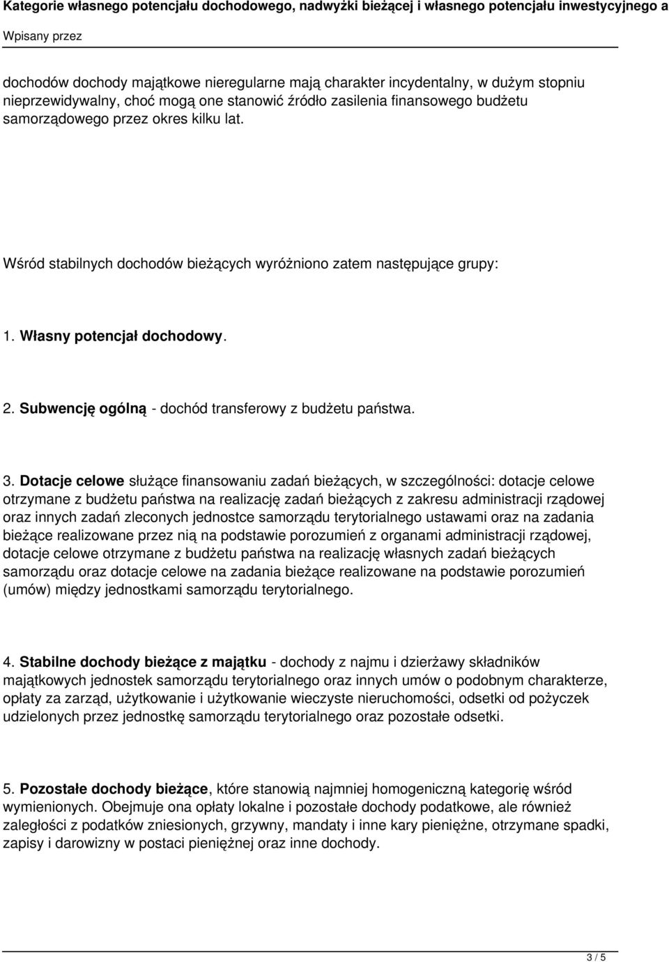 Dotacje celowe służące finansowaniu zadań bieżących, w szczególności: dotacje celowe otrzymane z budżetu państwa na realizację zadań bieżących z zakresu administracji rządowej oraz innych zadań