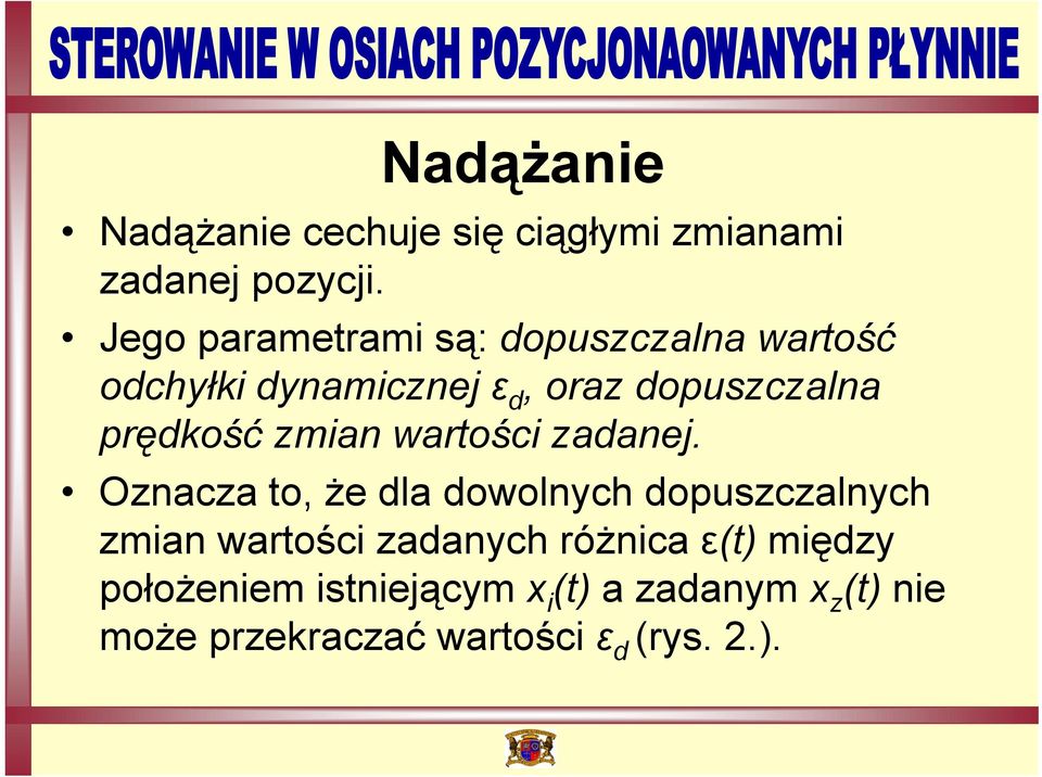 prędkość zmian wartości zadanej.