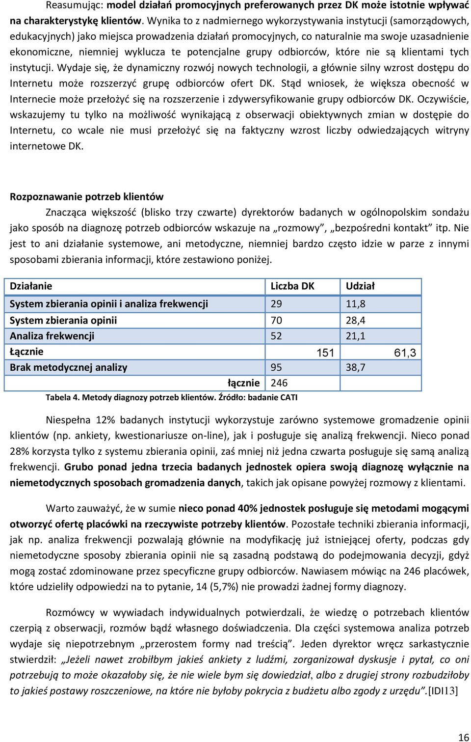 potencjalne grupy odbiorców, które nie są klientami tych instytucji.