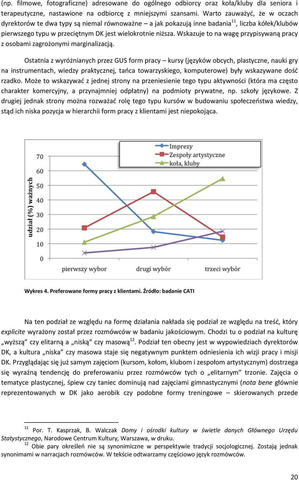 Wskazuje to na wagę przypisywaną pracy z osobami zagrożonymi marginalizacją.