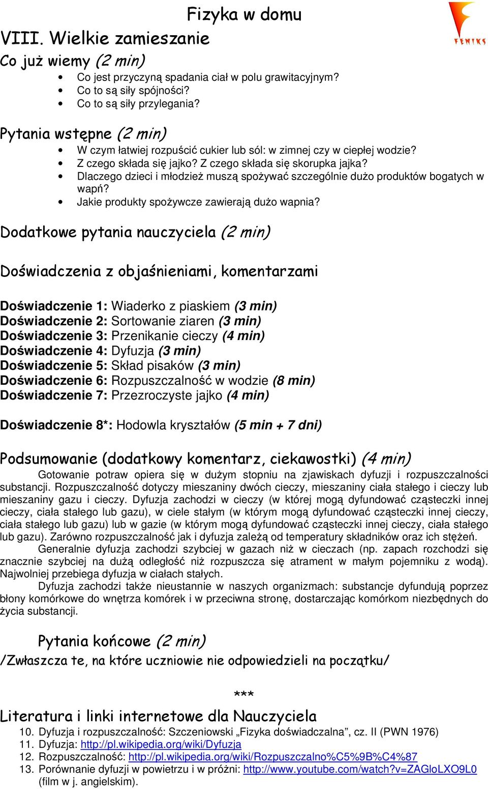 Dlaczego dzieci i młodzieŝ muszą spoŝywać szczególnie duŝo produktów bogatych w wapń? Jakie produkty spoŝywcze zawierają duŝo wapnia?