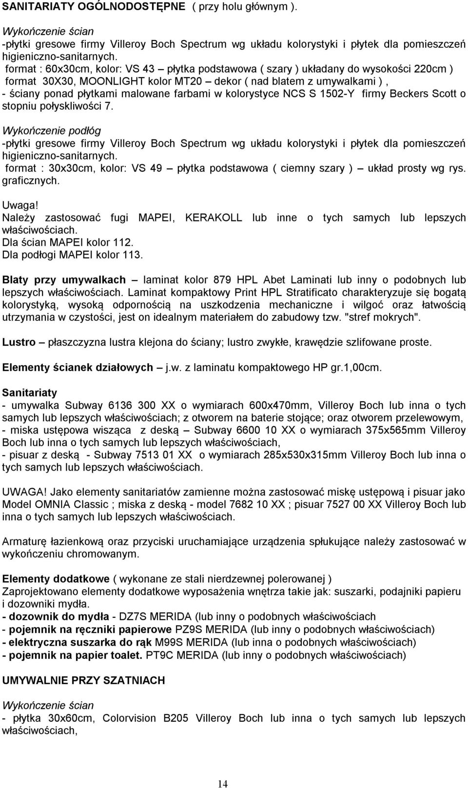 w kolorystyce NCS S 1502-Y firmy Beckers Scott o stopniu połyskliwości 7.