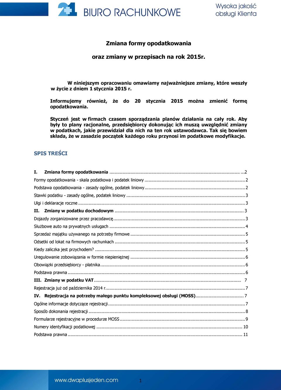 Aby były to plany racjonalne, przedsiębiorcy dokonując ich muszą uwzględnić zmiany w podatkach, jakie przewidział dla nich na ten rok ustawodawca.