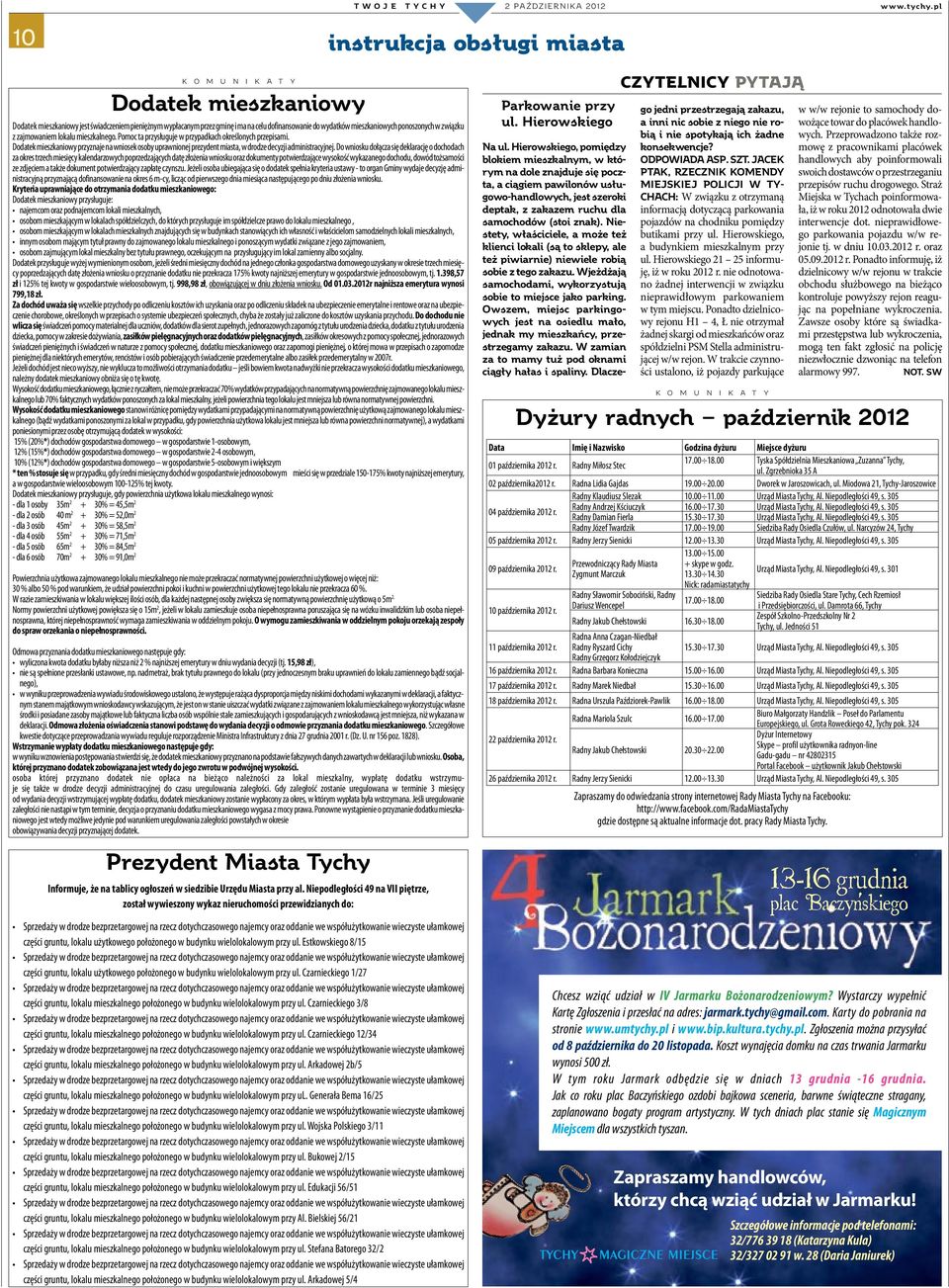 mieszkaniowych ponoszonych w związku z zajmowaniem lokalu mieszkalnego. Pomoc ta przysługuje w przypadkach określonych przepisami.