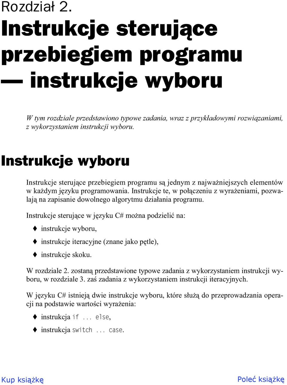 Instrukcje te, w po czeniu z wyra eniami, pozwalaj na zapisanie dowolnego algorytmu dzia ania programu.