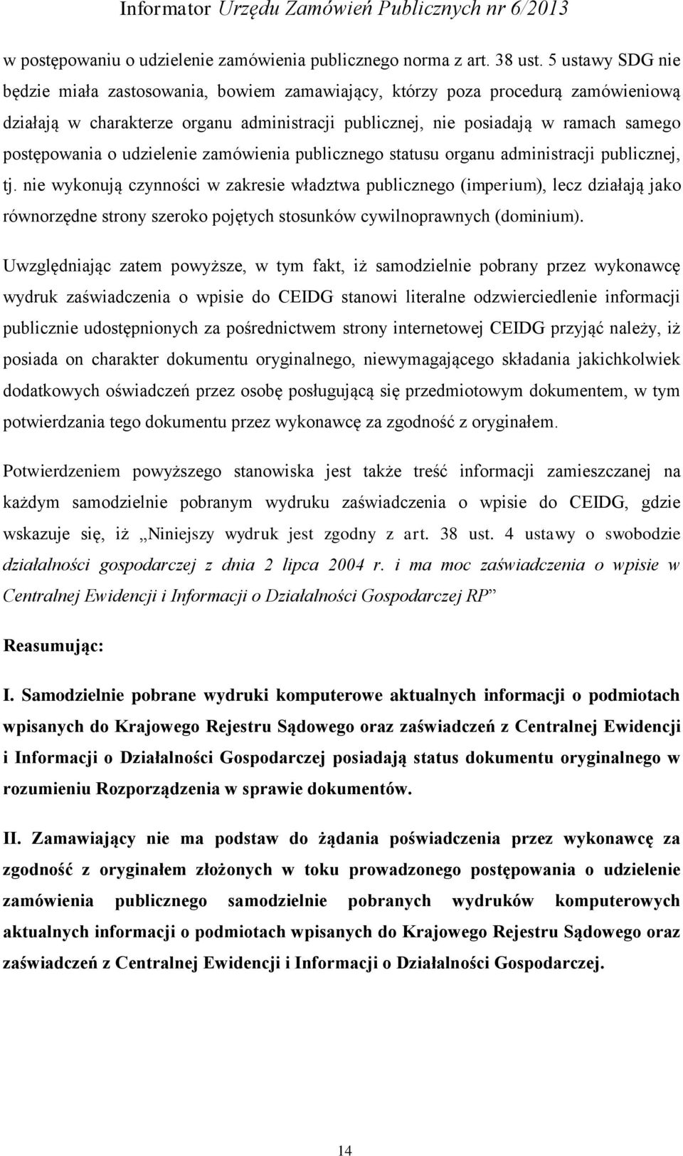 udzielenie zamówienia publicznego statusu organu administracji publicznej, tj.