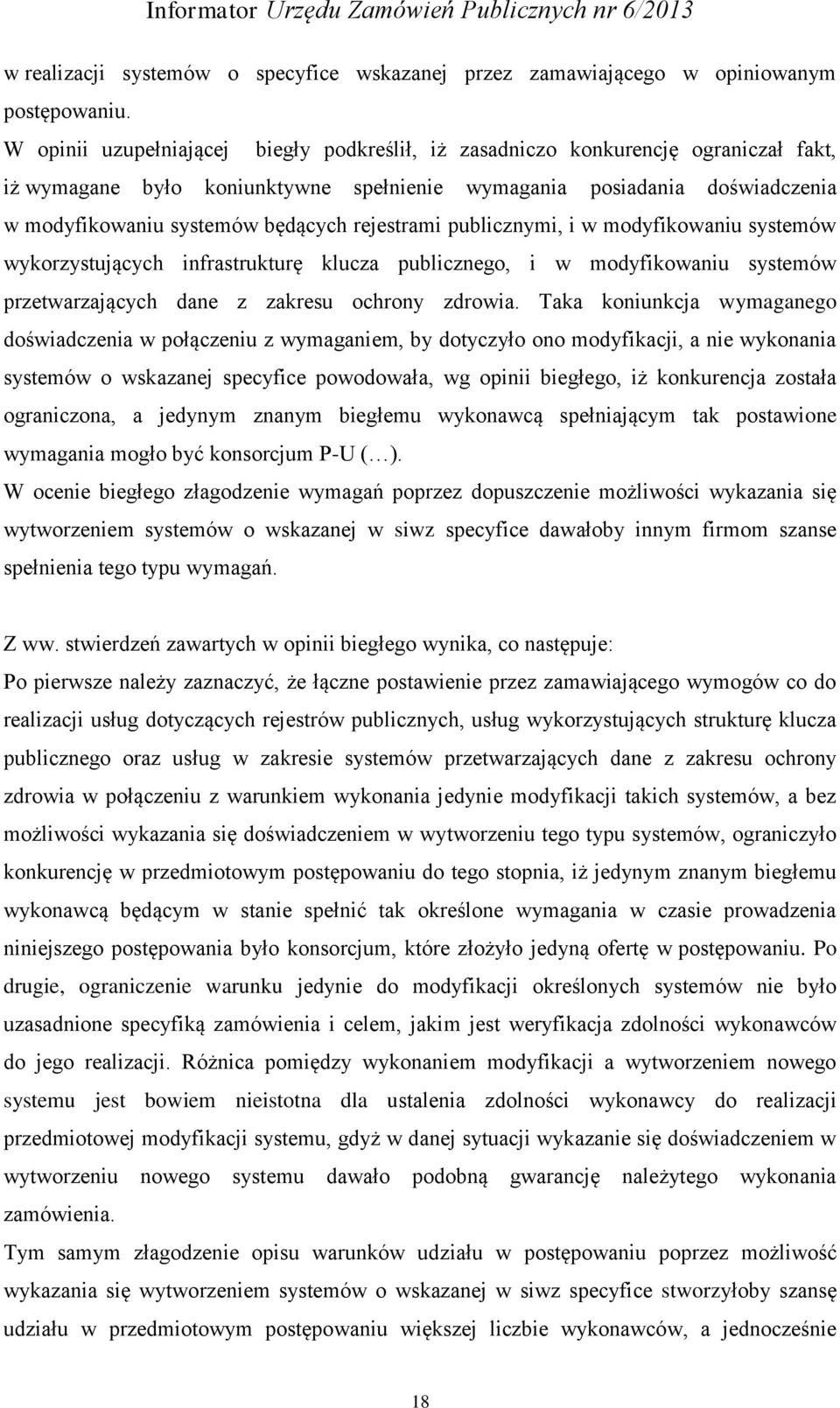 rejestrami publicznymi, i w modyfikowaniu systemów wykorzystujących infrastrukturę klucza publicznego, i w modyfikowaniu systemów przetwarzających dane z zakresu ochrony zdrowia.