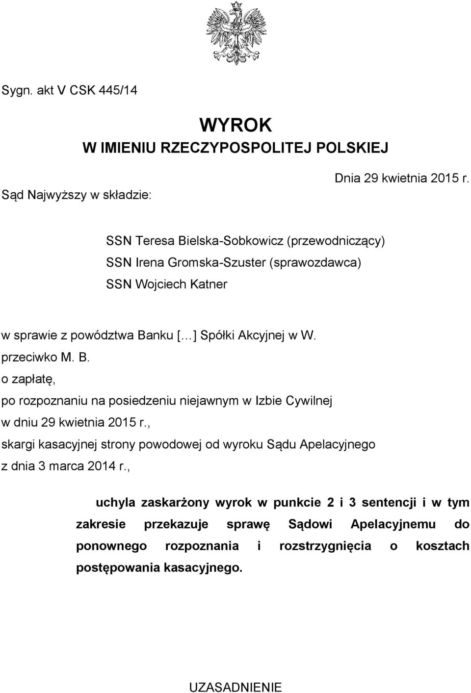 przeciwko M. B. o zapłatę, po rozpoznaniu na posiedzeniu niejawnym w Izbie Cywilnej w dniu 29 kwietnia 2015 r.