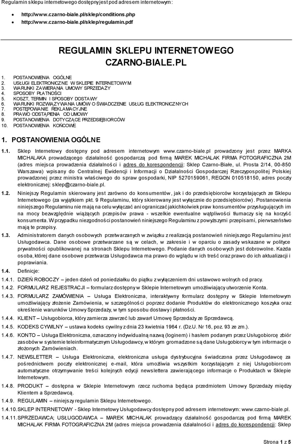 KOSZT, TERMIN I SPOSOBY DOSTAWY 6. WARUNKI ROZWIĄZYWANIA UMÓW O ŚWIADCZENIE USŁUG ELEKTRONICZNYCH 7. POSTĘPOWANIE REKLAMACYJNE 8. PRAWO ODSTĄPIENIA OD UMOWY 9.