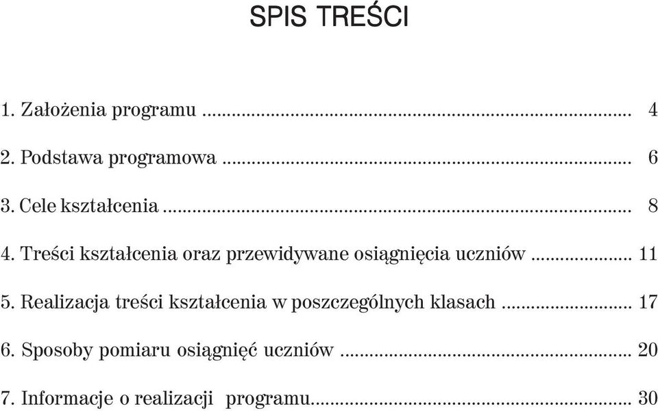 Treści kształcenia oraz przewidywane osiągnięcia uczniów... 11 5.