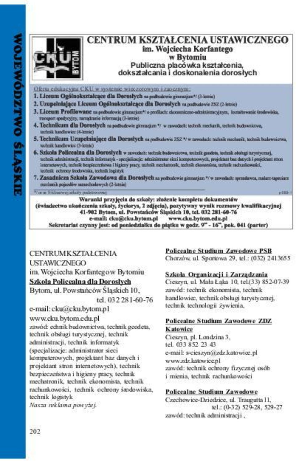 pl zawód: echnik budownictwa, technik geodeta, technik obs³ugi turystycznej, technik administracji, technik informatyk (specjalizacje: administrator sieci komputerowych, projektant baz danych i