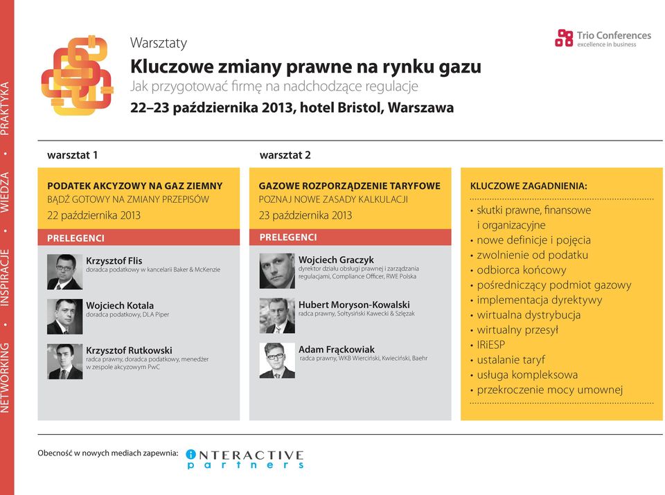 2013 PRELEGENCI Wojciech Graczyk dyrektor działu obsługi prawnej i zarządzania regulacjami, Compliance Officer, RWE Polska Hubert Moryson-Kowalski radca prawny, Sołtysiński Kawecki & Szlęzak Adam