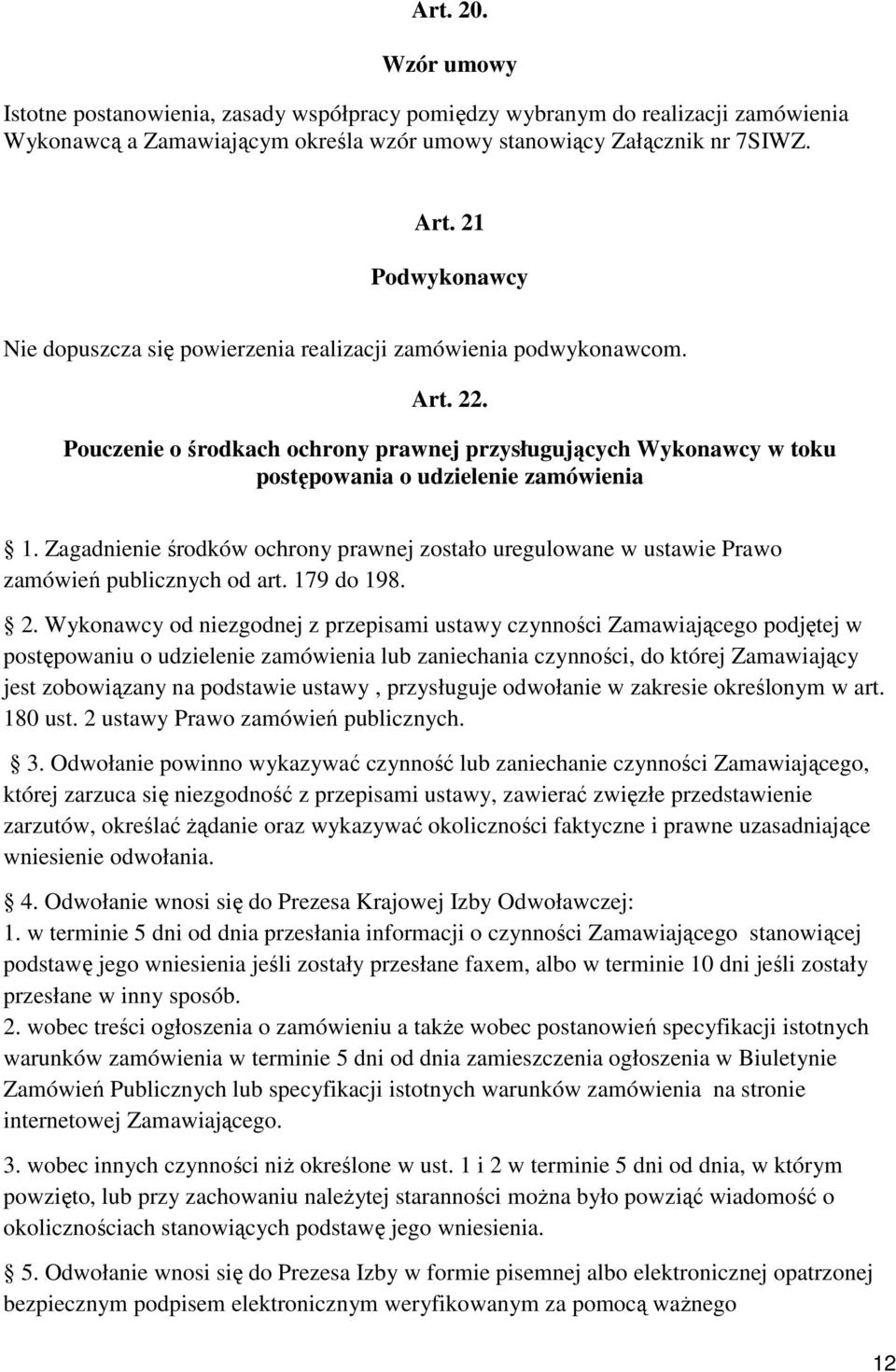 Pouczenie o środkach ochrony prawnej przysługujących Wykonawcy w toku postępowania o udzielenie zamówienia 1.