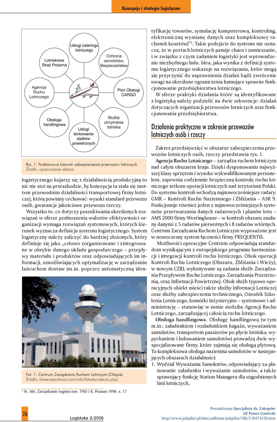 Wszystko to, co dotyczy poszukiwania określonych rozwiązań w sferze podnoszenia walorów efektywności organizacji wymaga rozwiązań systemowych, których kierunek wyznacza definicja systemu