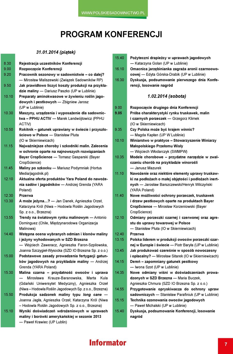 10 Preparaty aminokwasowe w żywieniu roślin jagodowych i pestkowych Zbigniew Jarosz (UP w Lublinie) 10.