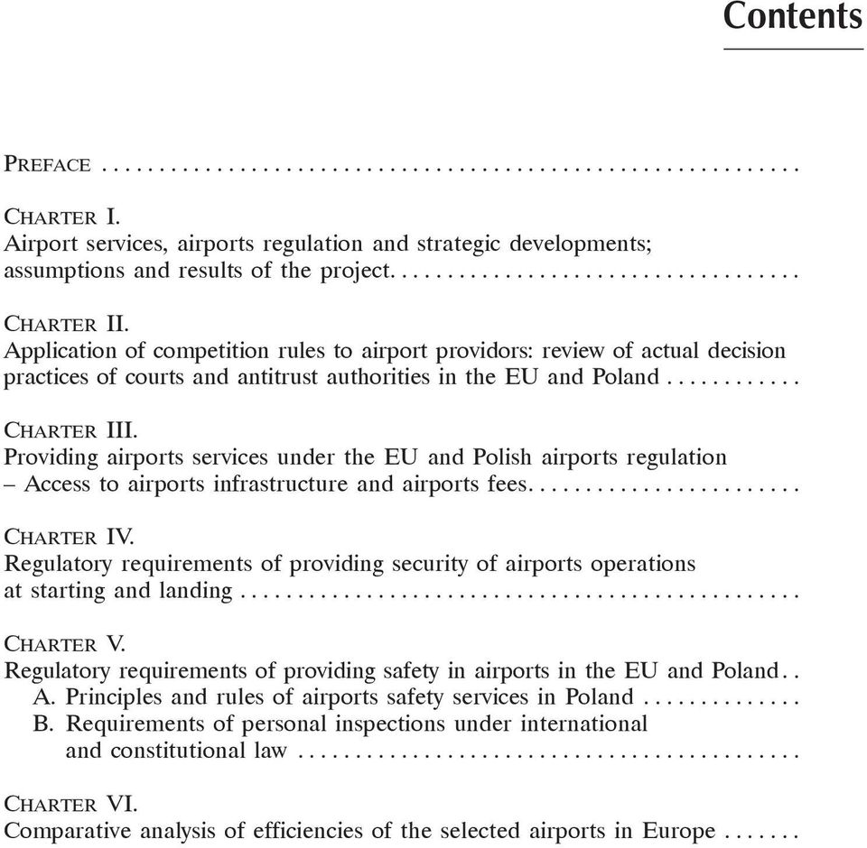 ........... CHARTER III. Providing airports services under the EU and Polish airports regulation Access to airports infrastructure and airports fees........................ CHARTER IV.