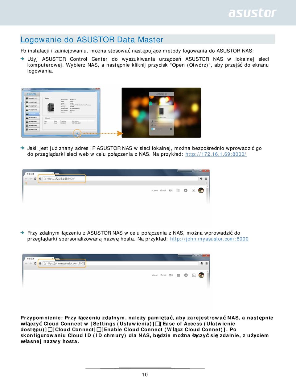 Jeśli jest już znany adres IP ASUSTOR NAS w sieci lokalnej, można bezpośrednio wprowadzić go do przeglądarki sieci web w celu połączenia z NAS. Na przykład: http://17