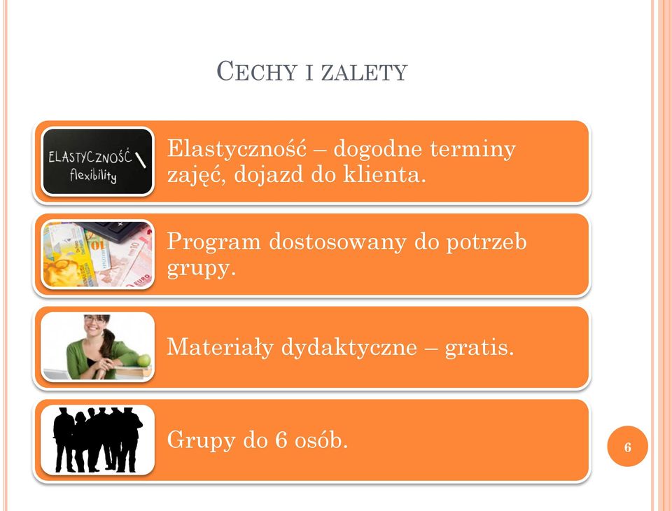 Program dostosowany do potrzeb grupy.