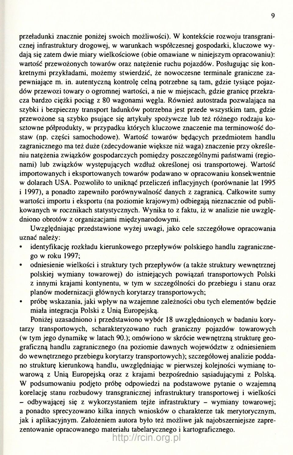 przewożonych towarów oraz natężenie ruchu pojazdów. Posługując się konkretnymi przykładami, możemy stwierdzić, że nowoczesne terminale graniczne zapewniające m. in.