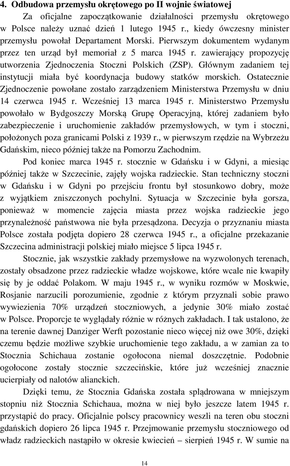 zawierający propozycję utworzenia Zjednoczenia Stoczni Polskich (ZSP). Głównym zadaniem tej instytucji miała być koordynacja budowy statków morskich.