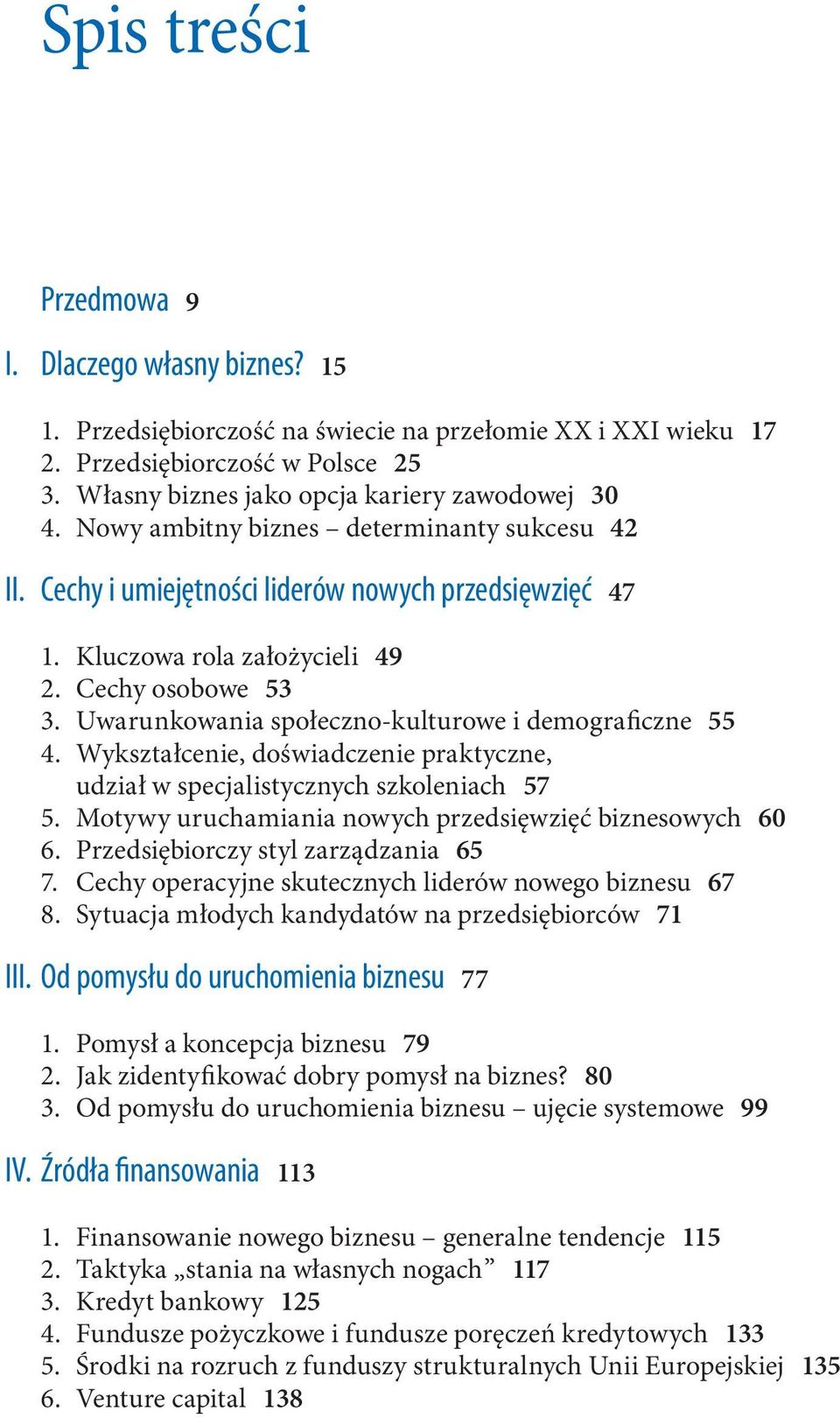 Cechy osobowe 53 3. Uwarunkowania społeczno-kulturowe i demograficzne 55 4. Wykształcenie, doświadczenie praktyczne, udział w specjalistycznych szkoleniach 57 5.