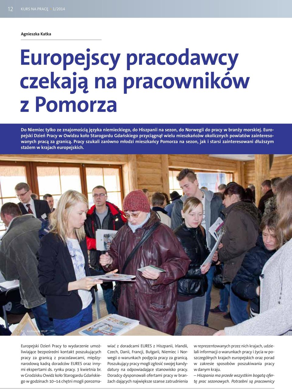 Pracy szukali zarówno młodzi mieszkańcy Pomorza na sezon, jak i starsi zainteresowani dłuższym stażem w krajach europejskich. fot.