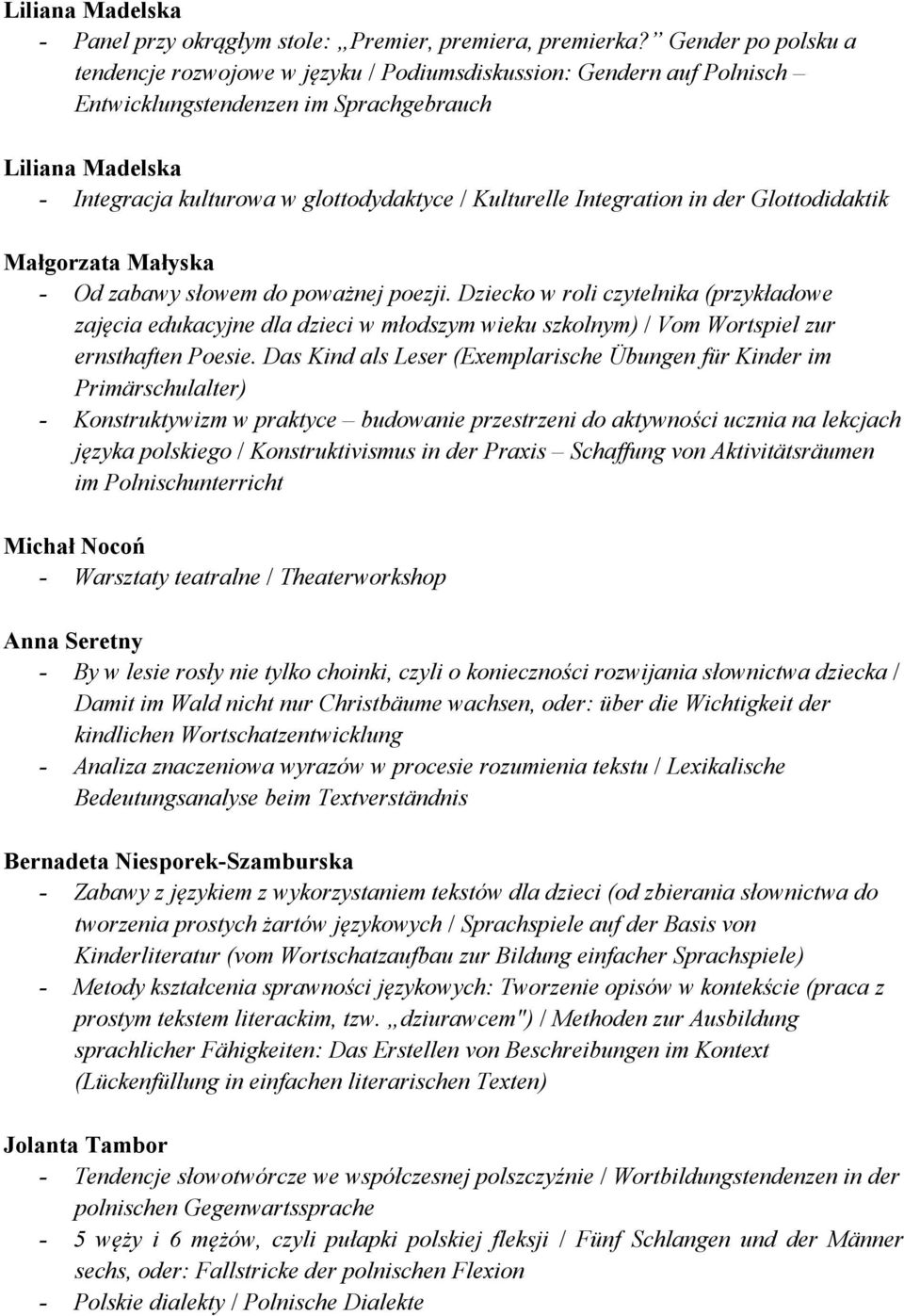 Kulturelle Integration in der Glottodidaktik Małgorzata Małyska - Od zabawy słowem do poważnej poezji.