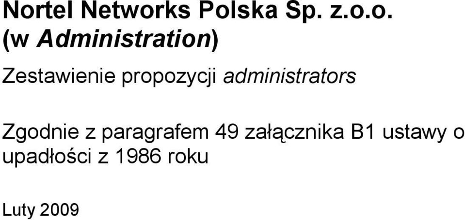 Zgodnie z paragrafem 49 załącznika B1