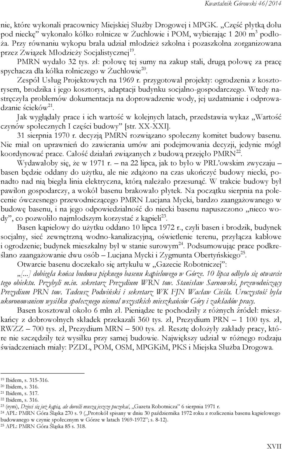 zł: połowę tej sumy na zakup stali, drugą połowę za pracę spychacza dla kółka rolniczego w Żuchlowie 20. Zespół Usług Projektowych na 1969 r.