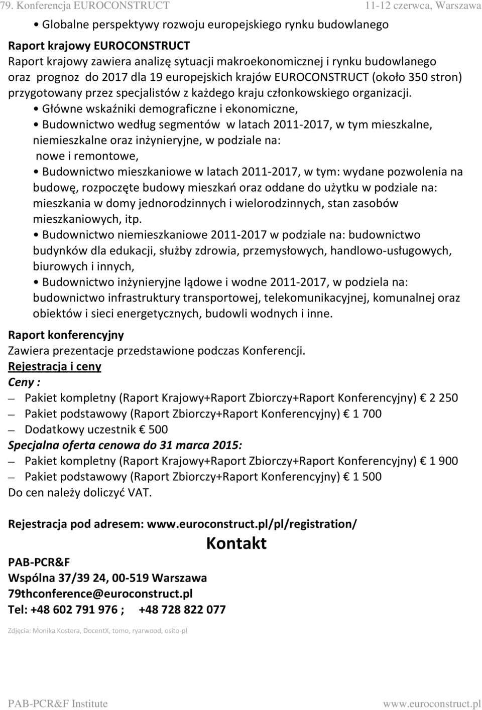 Główne wskaźniki demograficzne i ekonomiczne, Budownictwo według segmentów w latach 2011-2017, w tym mieszkalne, niemieszkalne oraz inżynieryjne, w podziale na: nowe i remontowe, Budownictwo