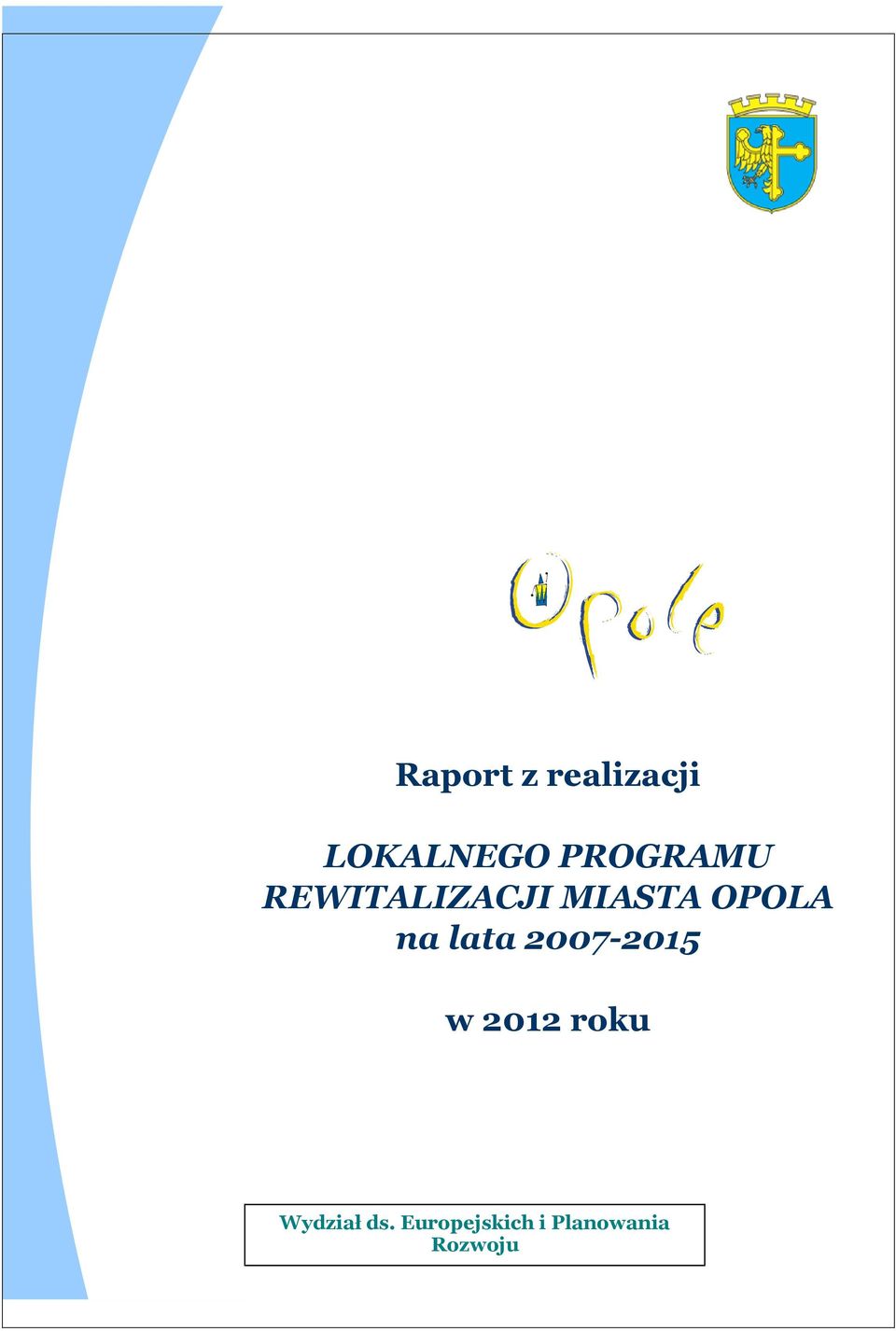 na lata 2007-2015 w 2012 roku Wydział ds.