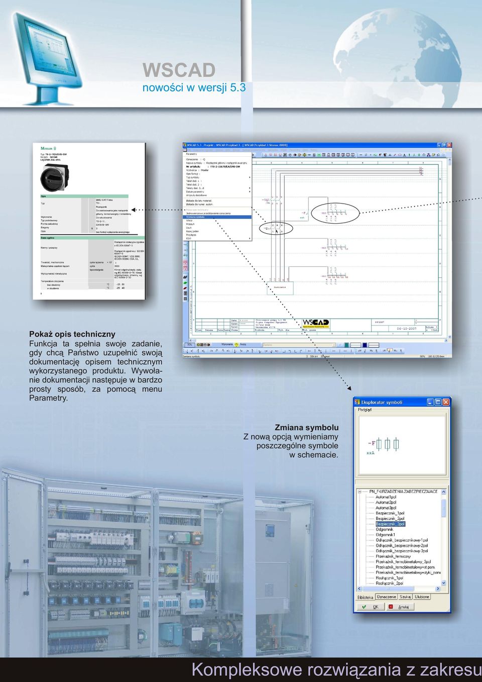 dokumentację opisem technicznym wykorzystanego produktu.