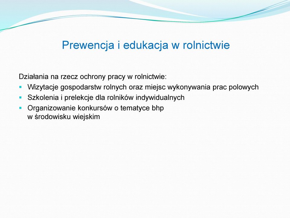 wykonywania prac polowych Szkolenia i prelekcje dla rolników