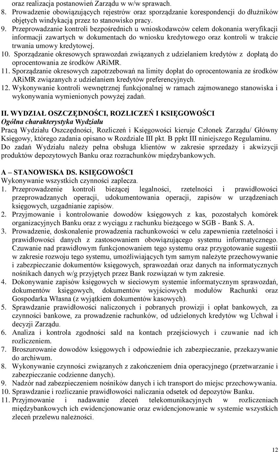 Sporządzanie okresowych sprawozdań związanych z udzielaniem kredytów z dopłatą do oprocentowania ze środków ARiMR. 11.