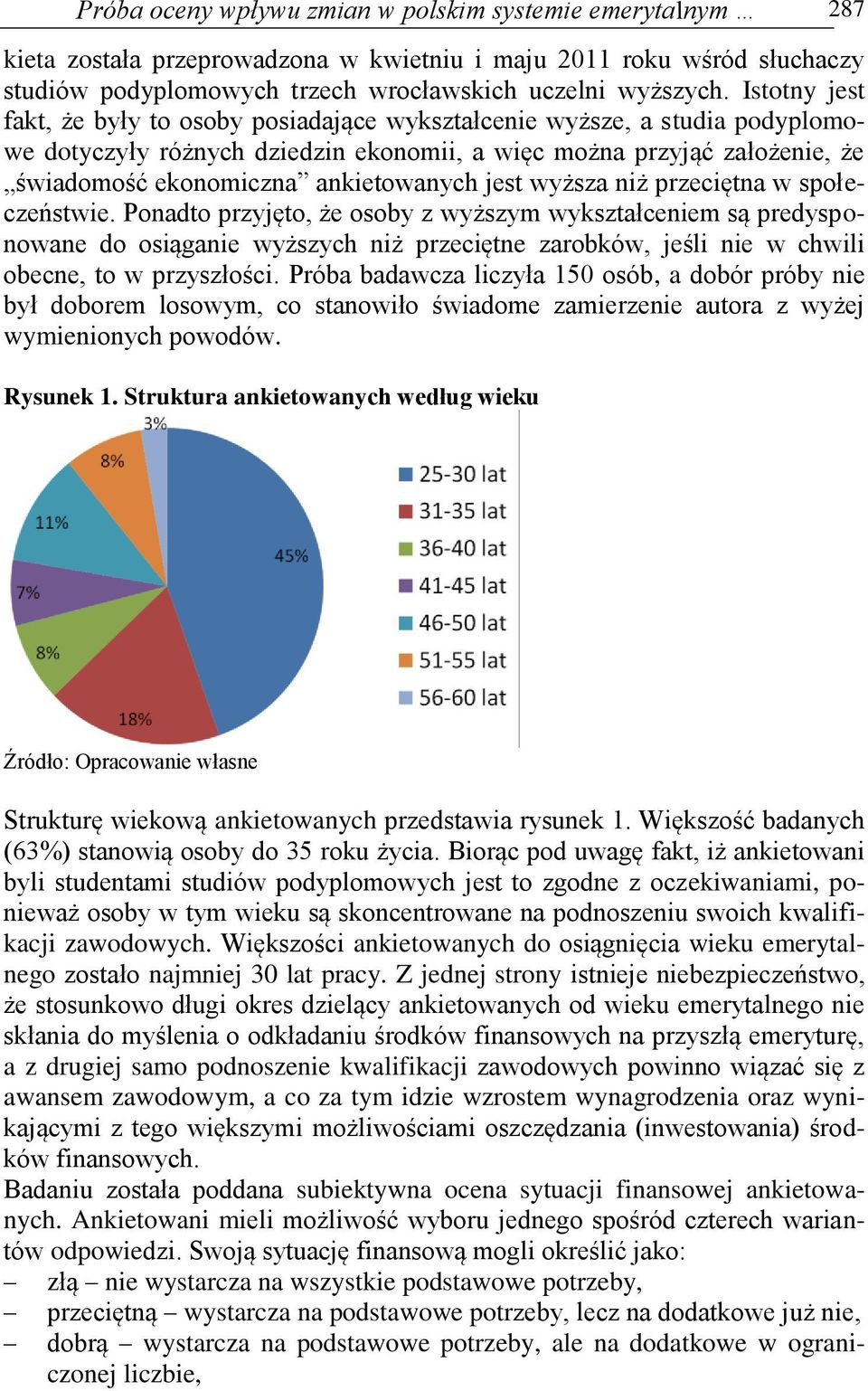 jest wyższa niż przeciętna w społeczeństwie.