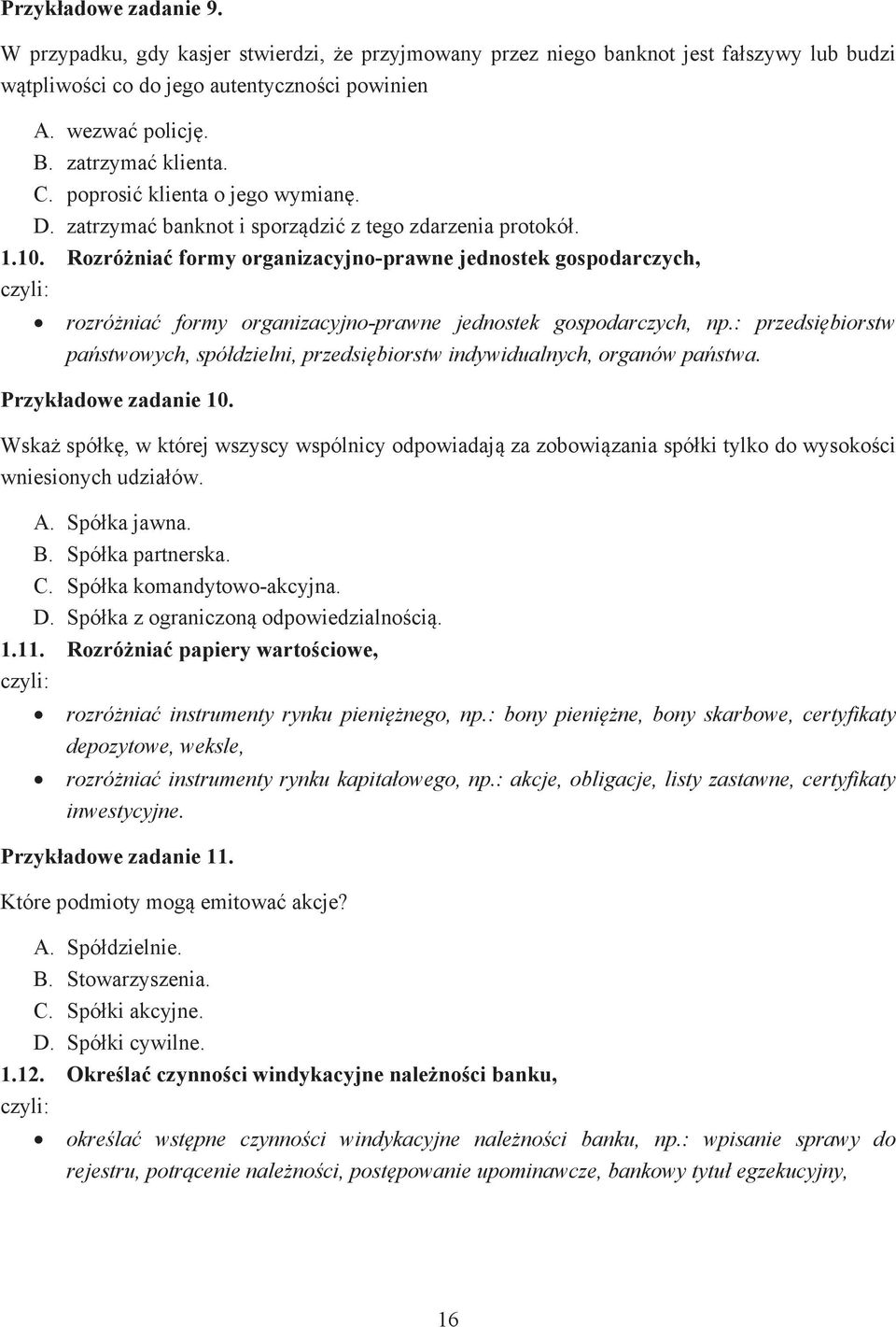 Rozró nia formy organizacyjno-prawne jednostek gospodarczych, rozró nia formy organizacyjno-prawne jednostek gospodarczych, np.