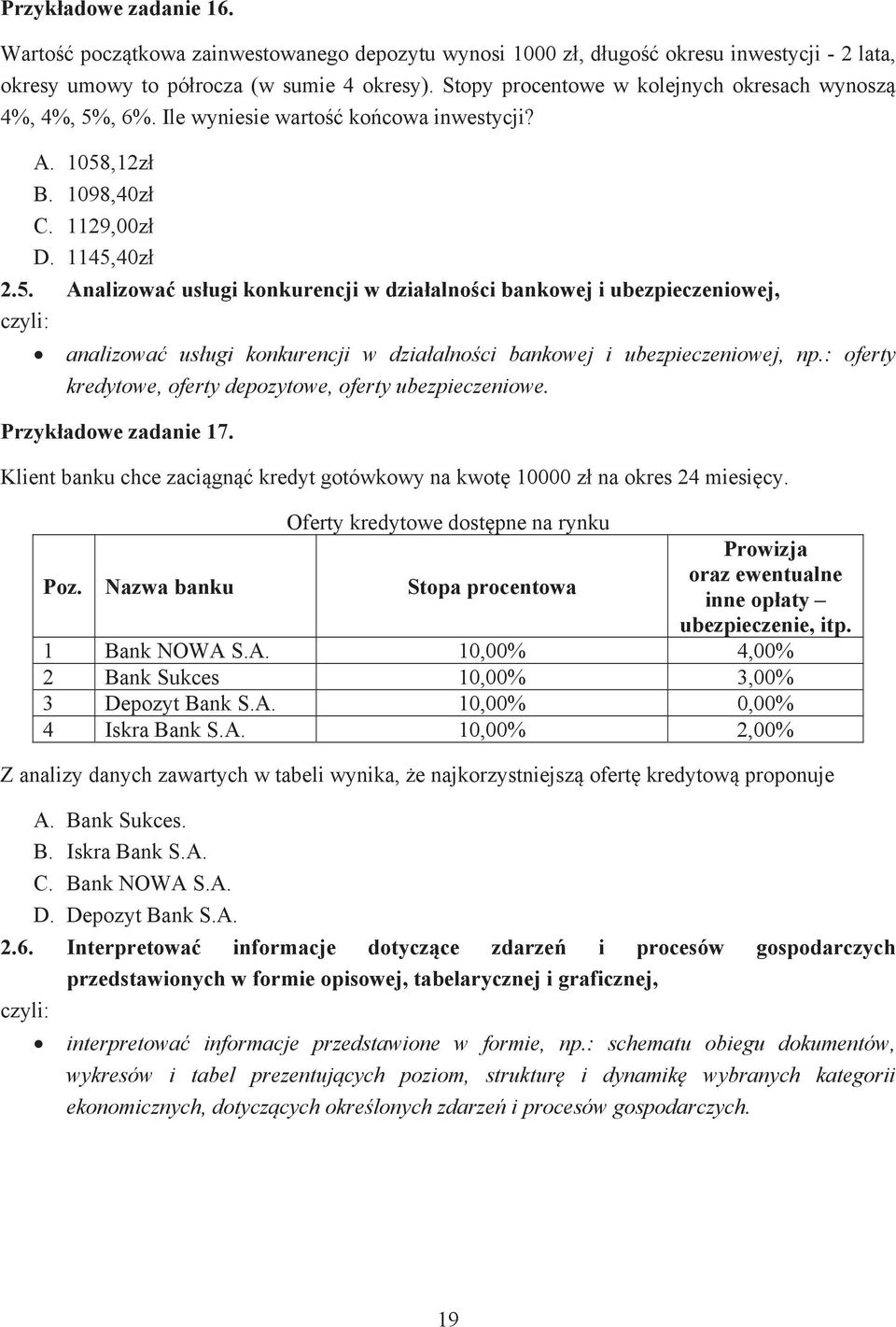 , 6%. Ile wyniesie warto ko cowa inwestycji? A. 1058