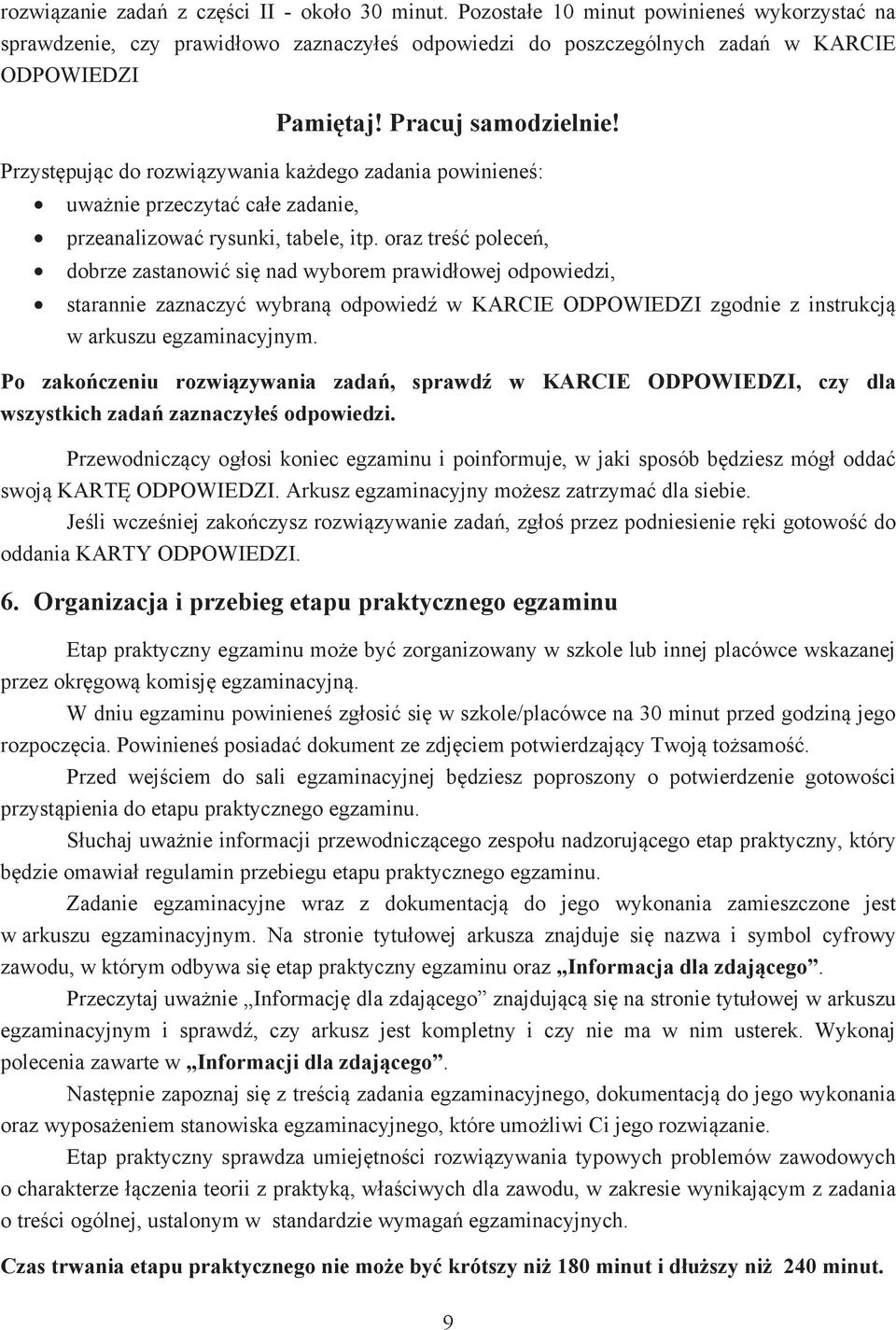 oraz tre polece, dobrze zastanowi si nad wyborem prawid owej odpowiedzi, starannie zaznaczy wybran odpowied w KARCIE ODPOWIEDZI zgodnie z instrukcj w arkuszu egzaminacyjnym.