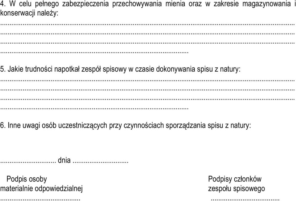 Jakie trudności napotkał zespół spisowy w czasie dokonywania spisu z natury:... 6.