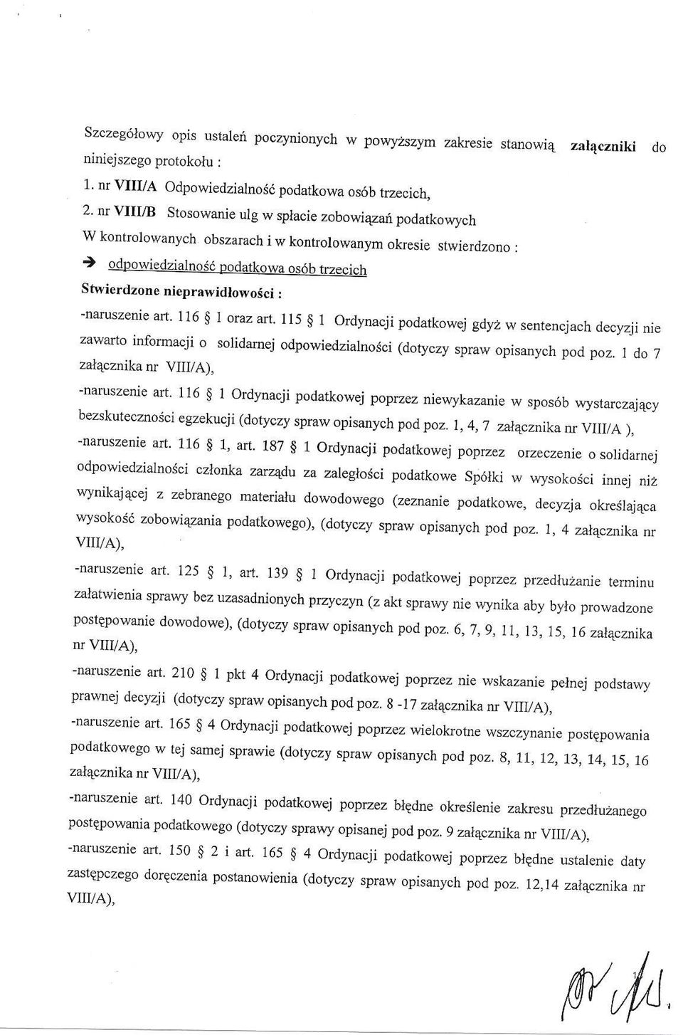 : -naruszeme art. 116 g I oraz art. 115 g 1 Ordynacji podatkowej gdyz vr' sentencjach decyzji nie zawafio informacji o solidamej odpowiedzialno5ci (dotyczy spraw opisanych pod poz.