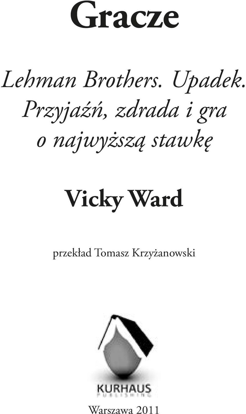 najwyższą stawkę Vicky Ward