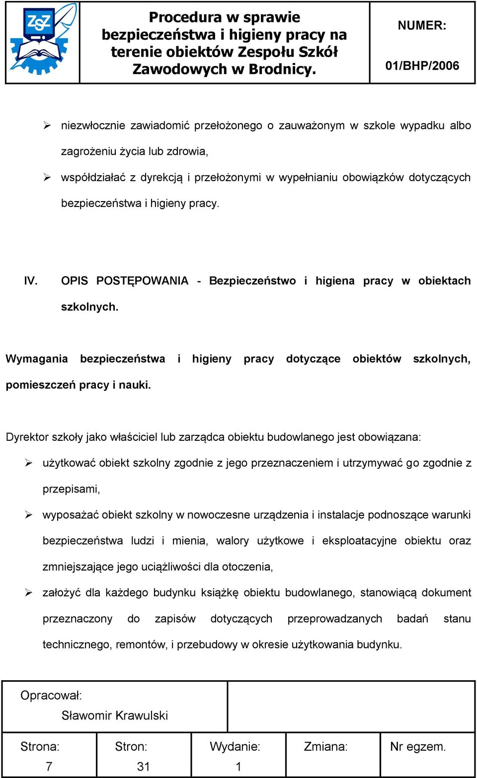 Wymagania bezpieczeństwa i higieny pracy dotyczące obiektów szkolnych, pomieszczeń pracy i nauki.