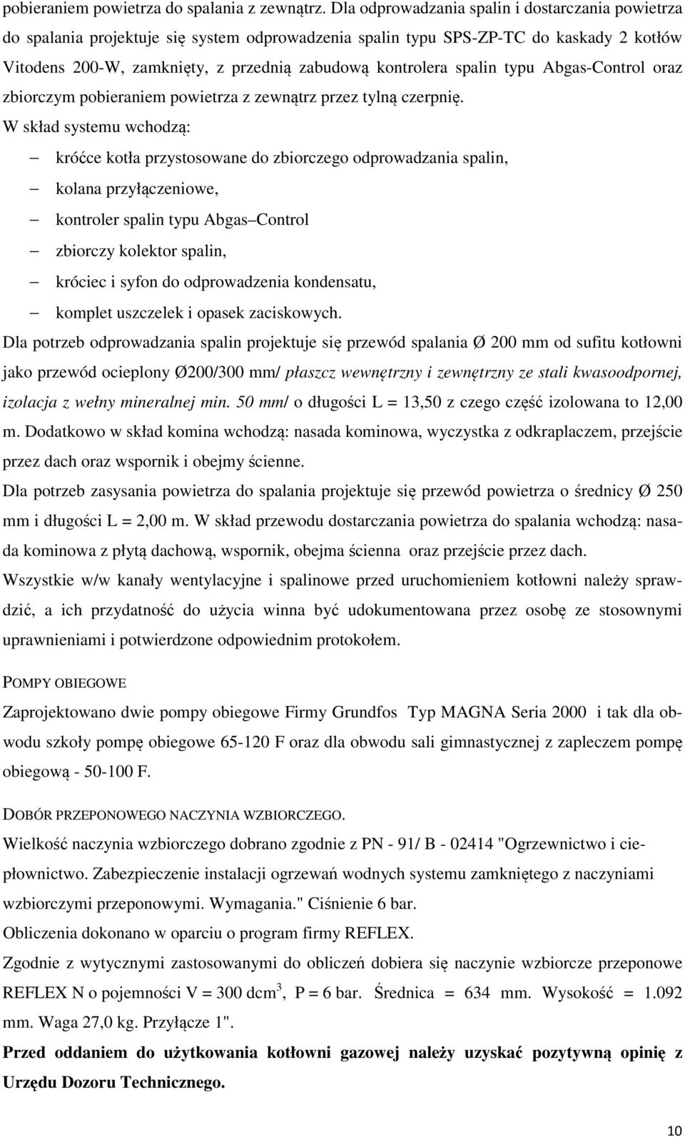 spalin typu Abgas-Control oraz zbiorczym pobieraniem powietrza z zewnątrz przez tylną czerpnię.