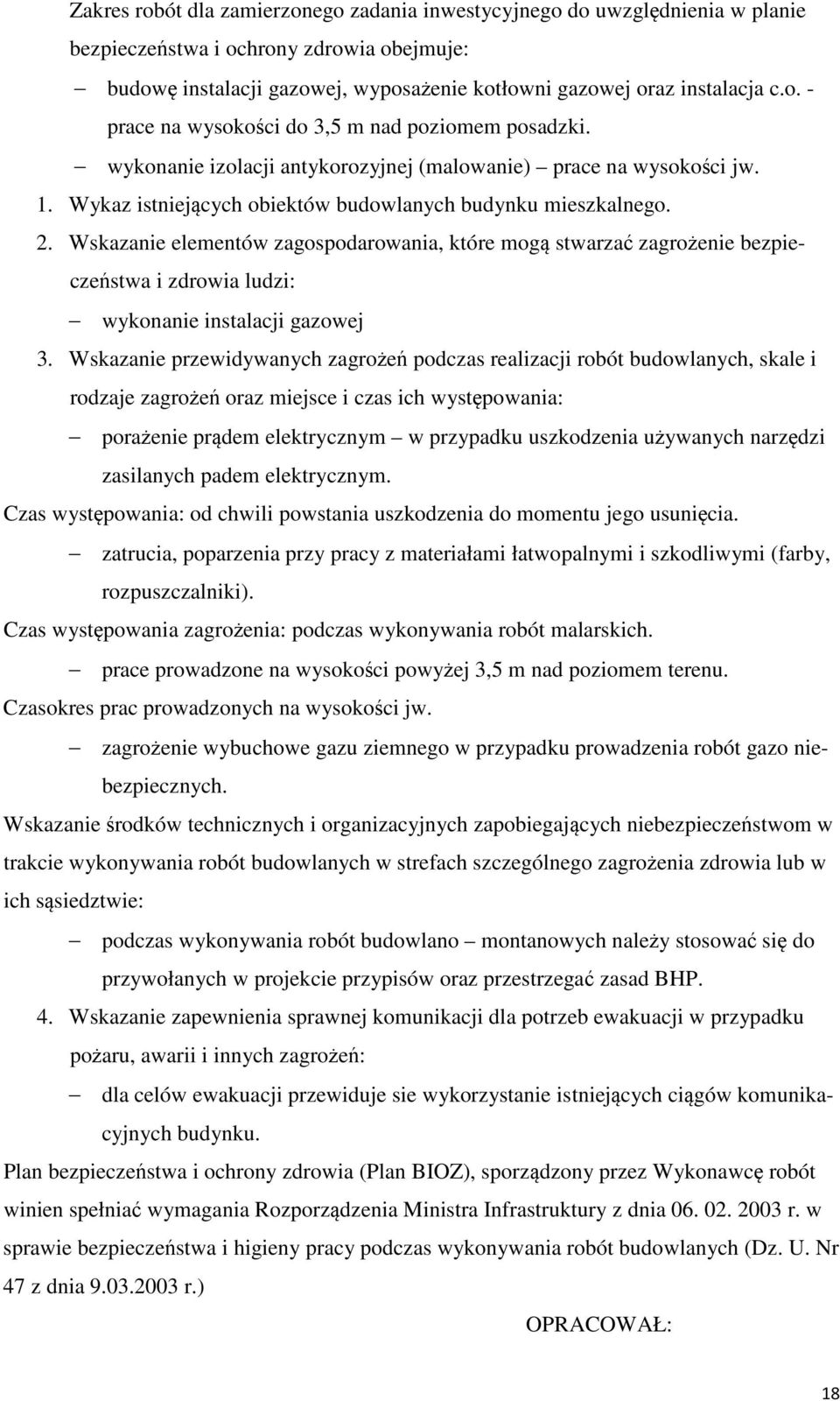 Wskazanie elementów zagospodarowania, które mogą stwarzać zagrożenie bezpieczeństwa i zdrowia ludzi: wykonanie instalacji gazowej 3.