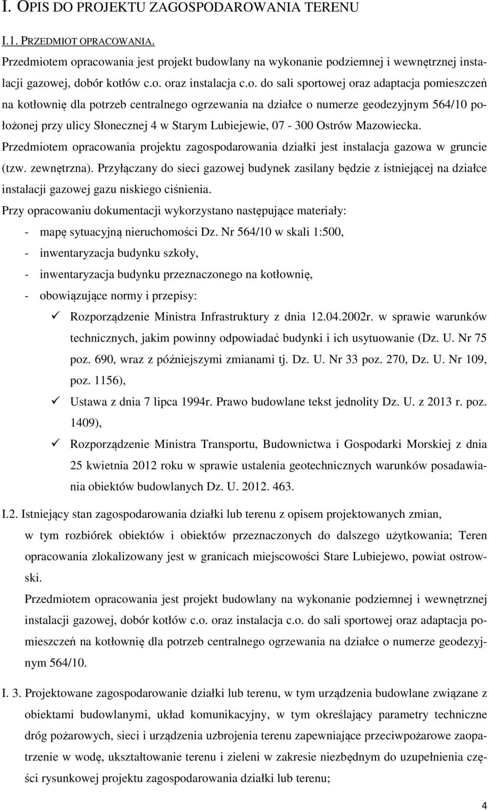 Ostrów Mazowiecka. Przedmiotem opracowania projektu zagospodarowania działki jest instalacja gazowa w gruncie (tzw. zewnętrzna).